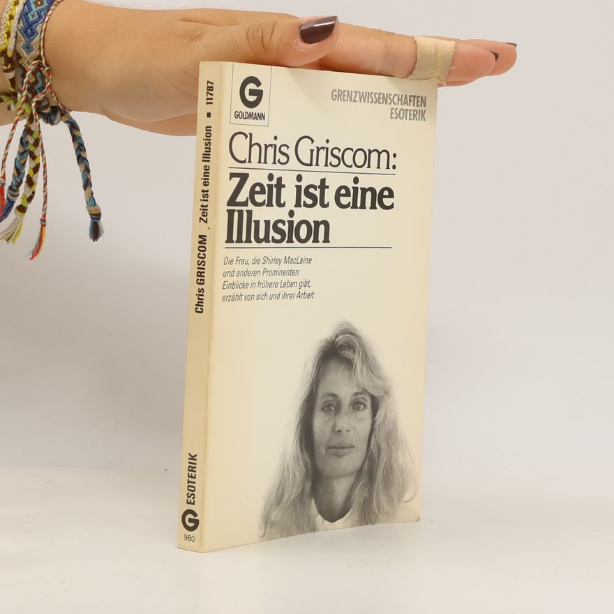 Chris Griscom Zeit ist eine Illusion