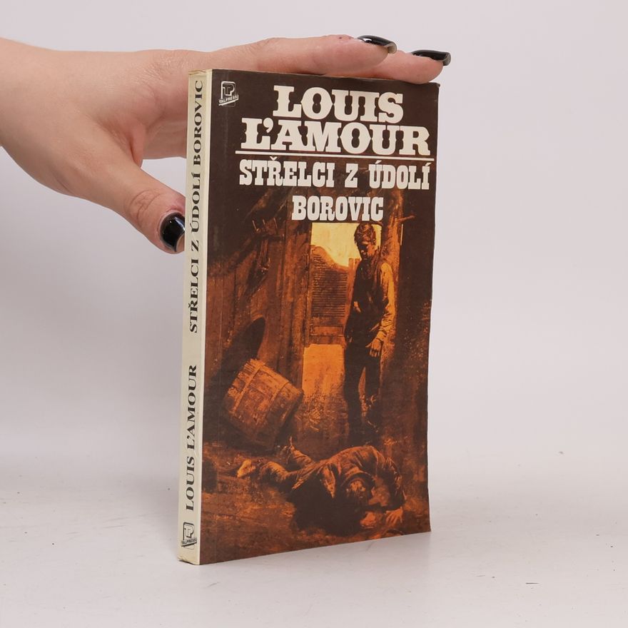 Louis L'Amour Střelci z Údolí borovic
