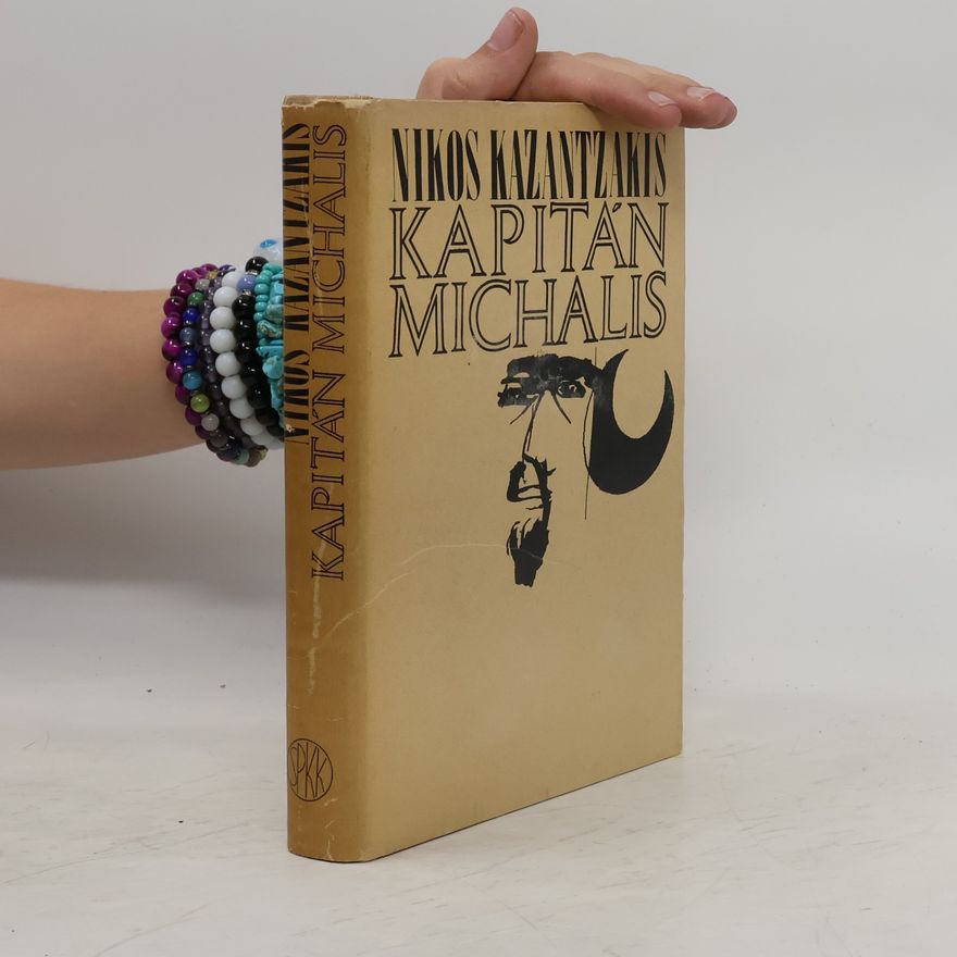Nikos Kazantzakis Kapitán Michalis. Sloboda, alebo smrť