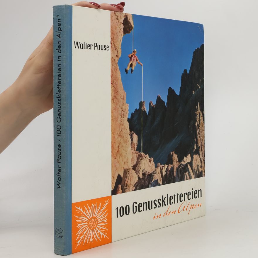 Michael Pause 100 Genussklettereien in den Alpen