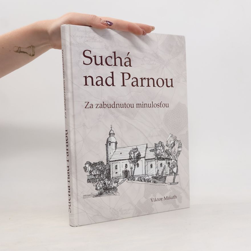 Viktor Mišuth Suchá nad Parnou : za zabudnutou minulosťou