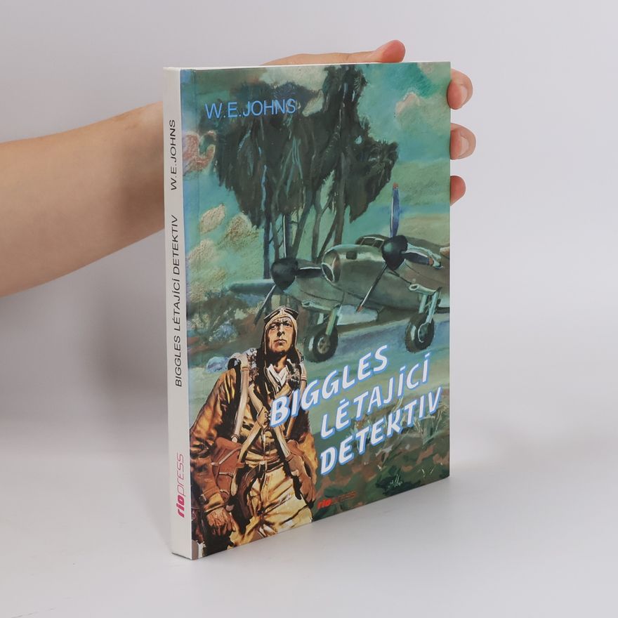 William Earl Johns Biggles - Létající detektiv