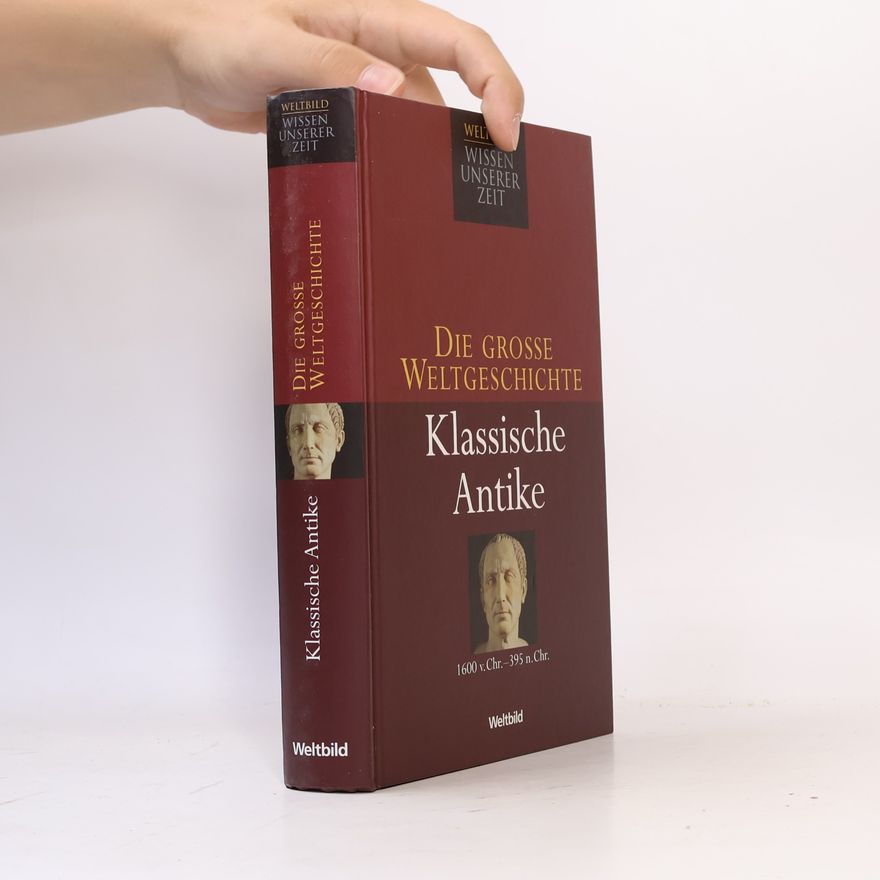 Autorenkollektiv Die Grosse Weltgeschichte. Klassische Antike