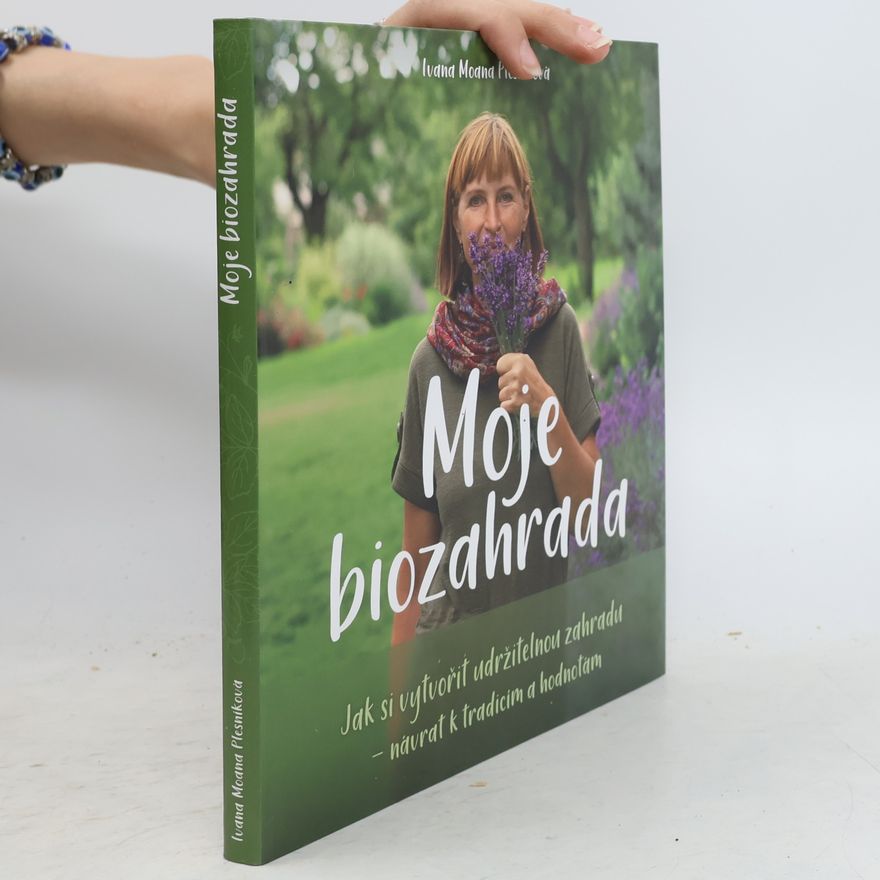 Ivana Plesníková Moje biozahrada