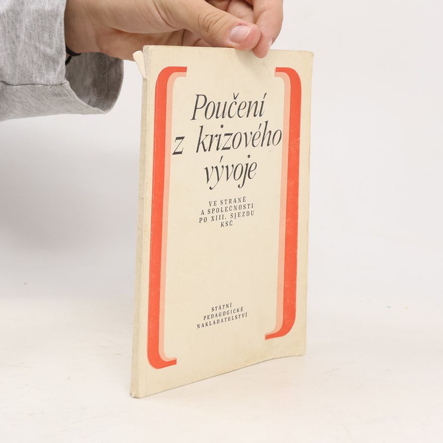 Autorenkollektiv Poučení z krizového vývoje ve straně společnosti po XIII. sjezdu KSČ
