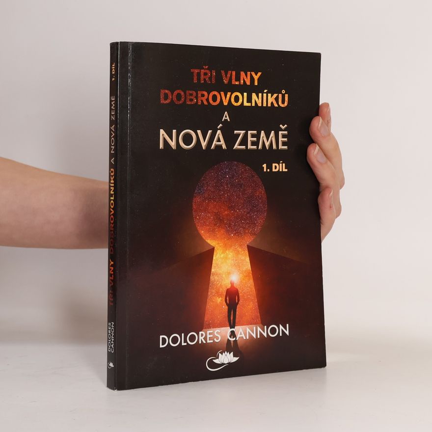 Dolores Cannon Tři vlny dobrovolníků a Nová Země