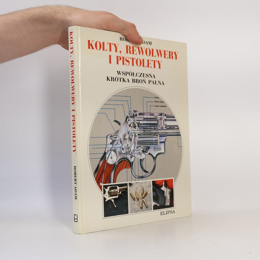 Robert Adam Kolty, rewolwery i pistolety