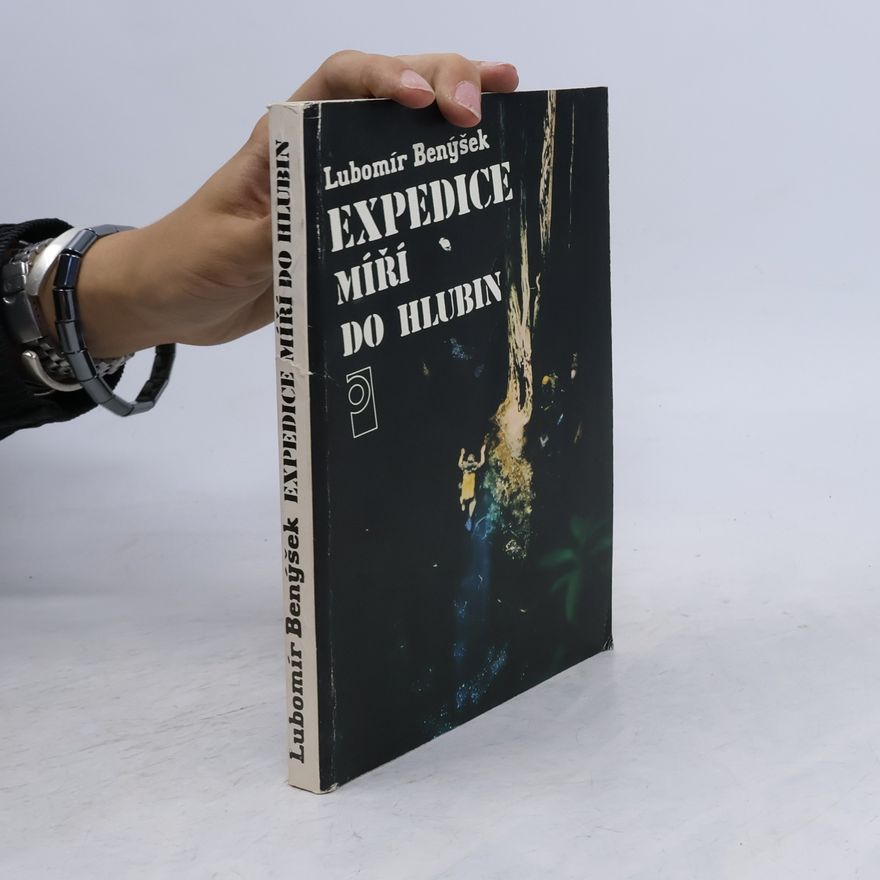 Lubomír Benýšek Expedice míří do hlubin