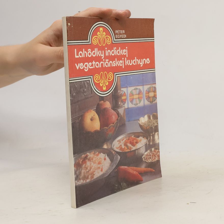 Péter Egyedy Lahôdky indickej vegetariánskej kuchyne