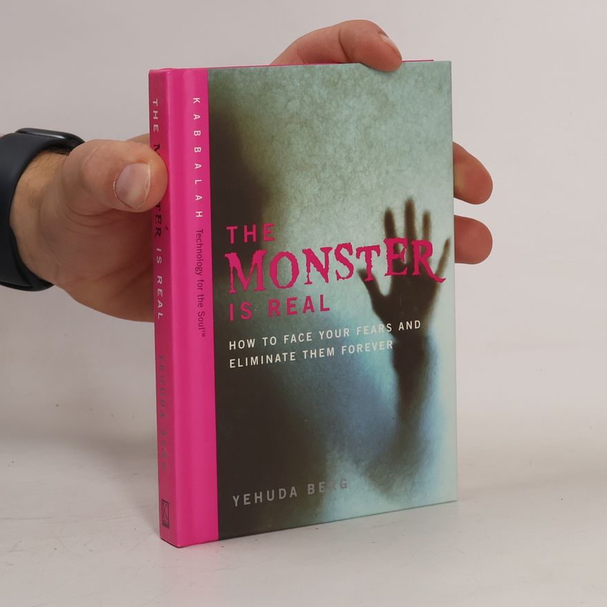 Yehudah Berg Kabbalah Technology for the Soul: The Monster Is Real