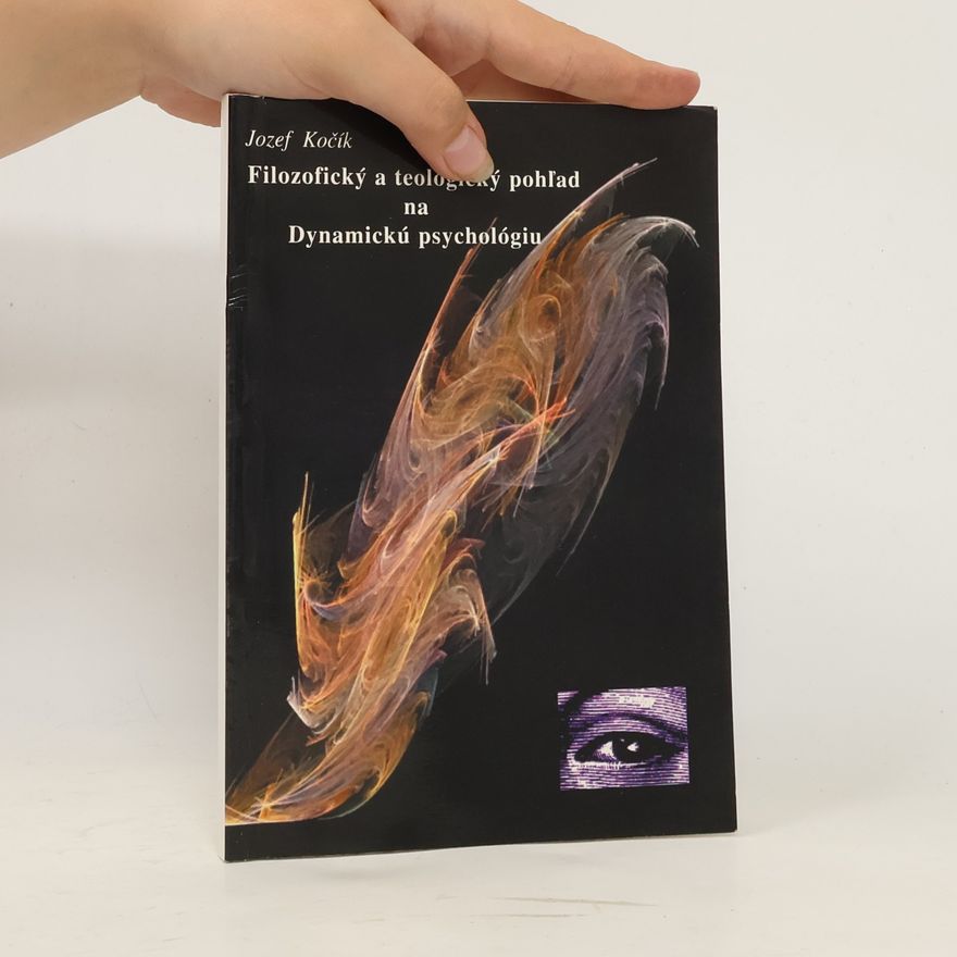 Jozef Kočík Filozofický a teologický pohľad na dynamickú psychológiu
