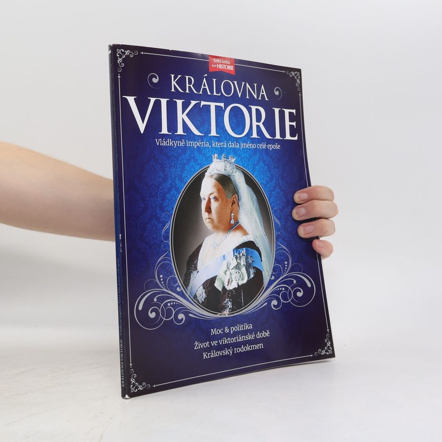 Autorenkollektiv Královna Viktorie - Vládkyně impéria, která dala jméno celé epoše