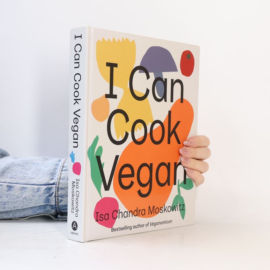 Isa Chandra Moskowitz I Can Cook Vegan