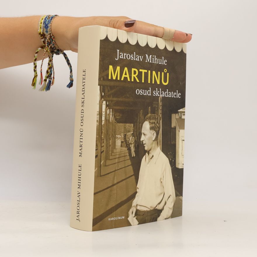 Jaroslav Mihule Martinů : osud skladatele