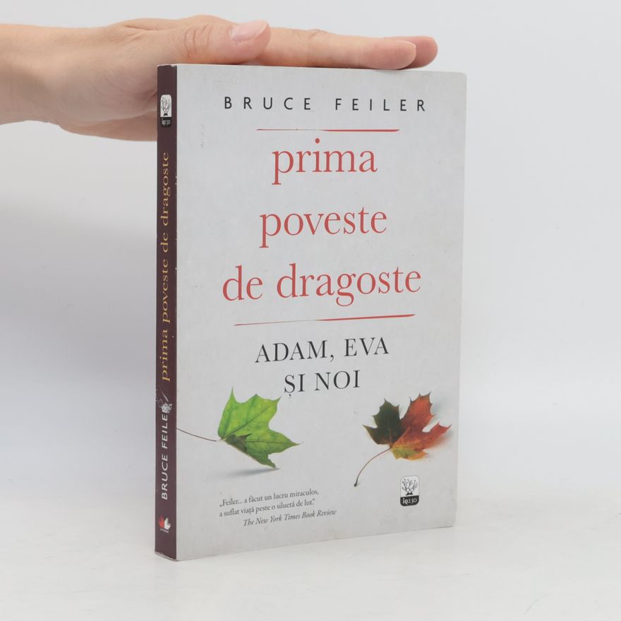 Bruce Feiler Prima poveste de dragoste. Adam, Eva și Noi