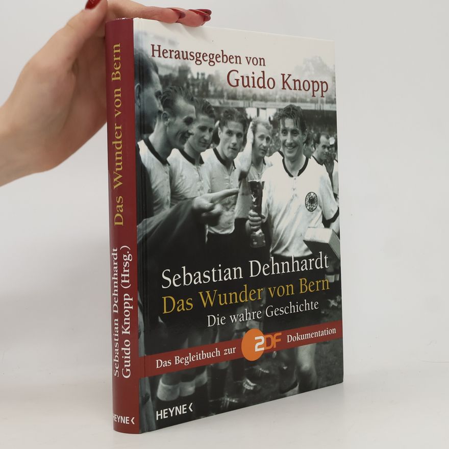 Sebastian Dehnhardt Das Wunder von Bern