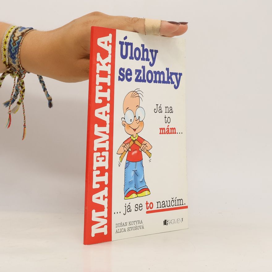 Dušan Kotyra Matematika úlohy se zlomky