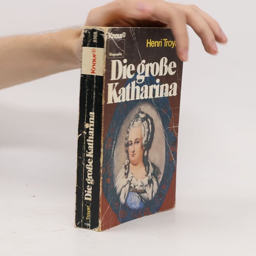 Henri Troyat Die grosse Katharina
