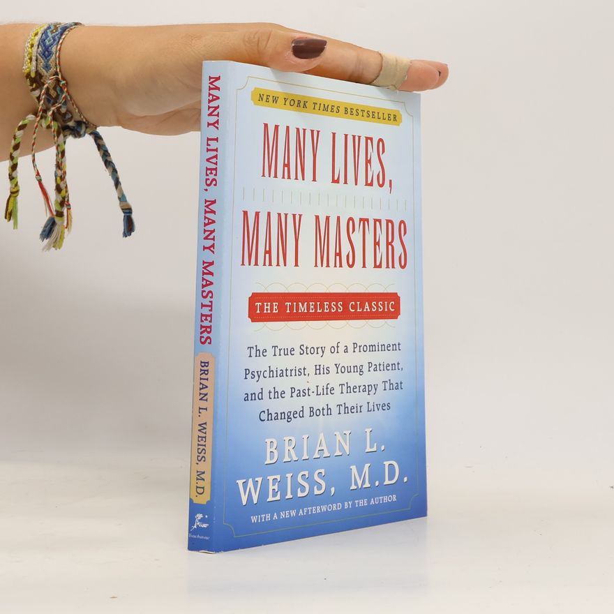Brian Weiss Many Lives, Many Masters
