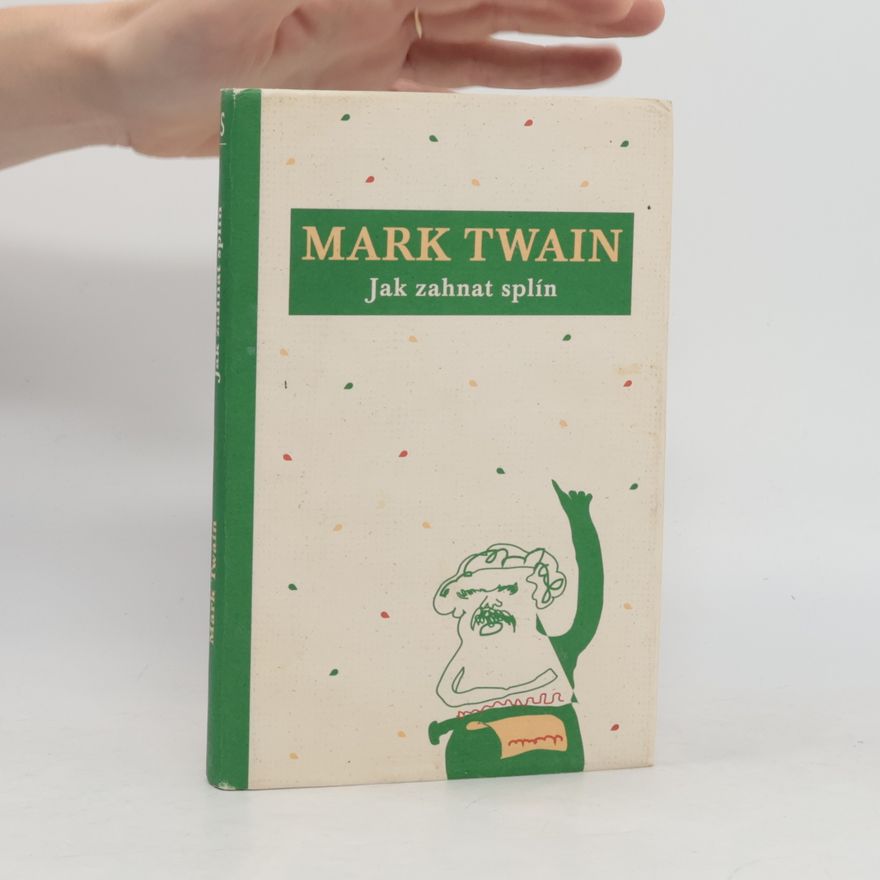 Mark Twain Jak zahnat splín