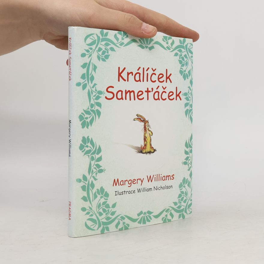Margery Williams Bianco Králíček Sameťáček, aneb, Jak hračky ožívají