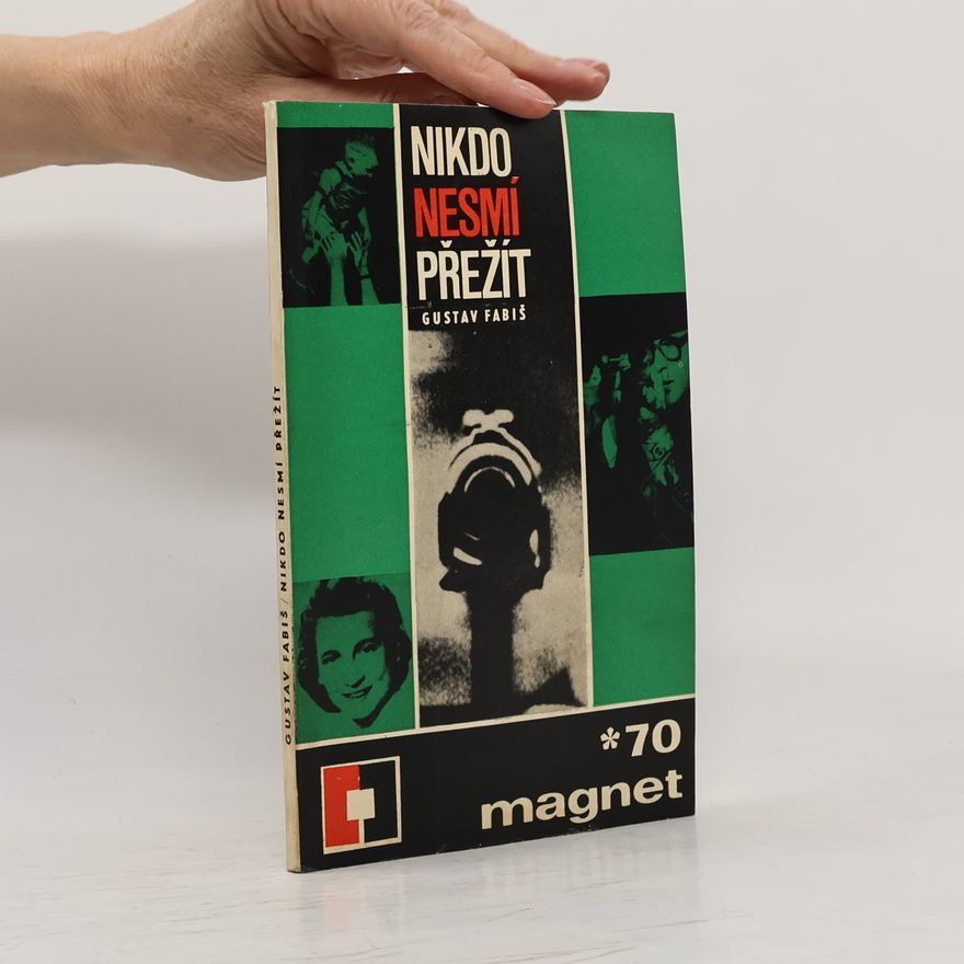 Gustav Fabis Nikdo nesmí přežít