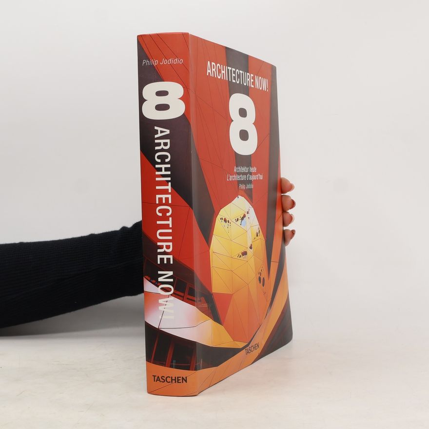 Philip Jodidio Architecture now! / Architektur heute / L'architecture d'aujourd'hui. 8
