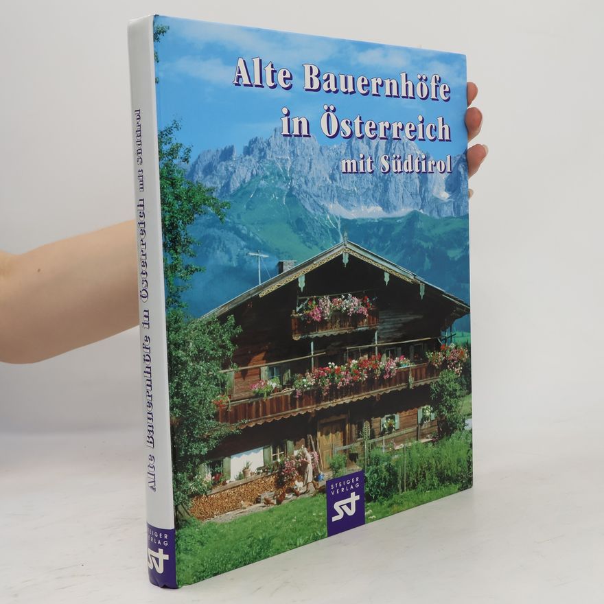 Anton Frick Alte Bauernhöfe in Österreich mit Südtirol