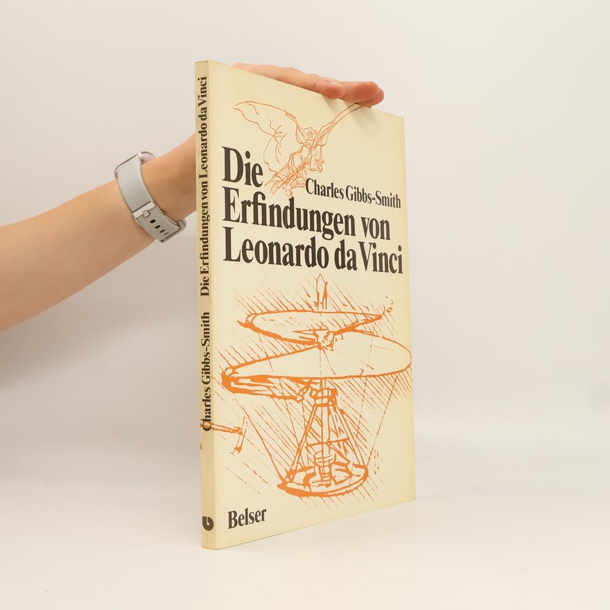 Charles Harvard Gibbs Smith Die Erfindungen von Leonardo da Vinci
