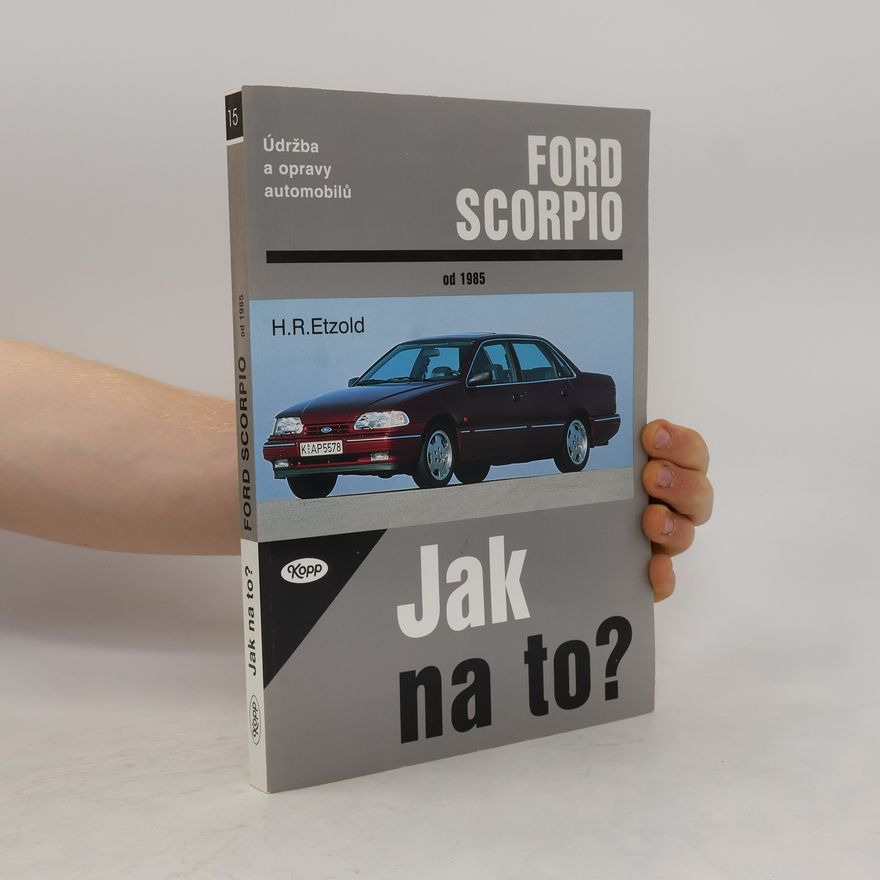 Hans Rüdiger Etzold Údržba a opravy automobilů Ford Scorpio od 1985 Limuzína