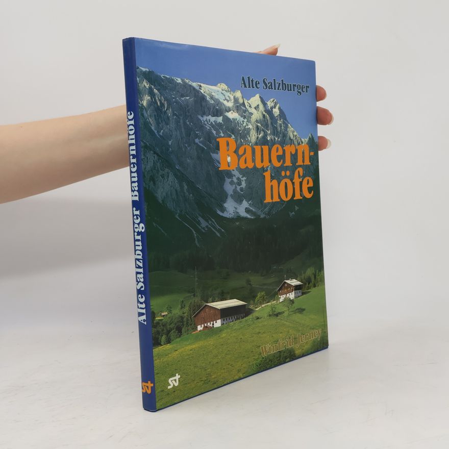 Winfrid Jerney Alte Salzburger Bauernhöfe