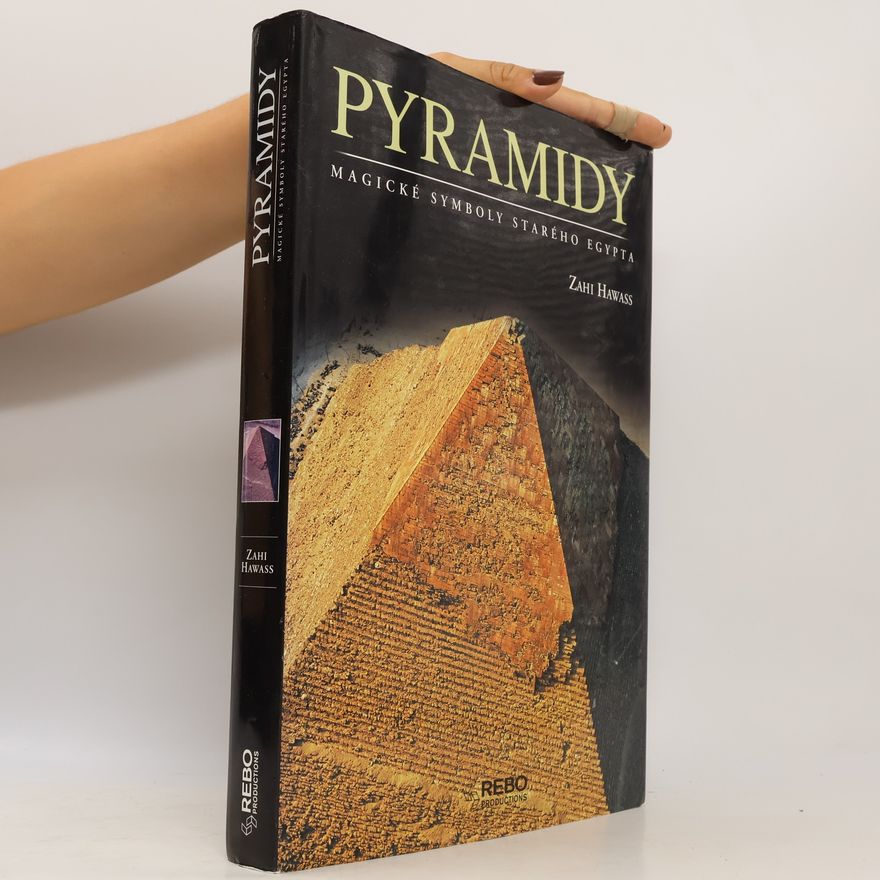 Hawass Zahi Pyramidy : magické symboly starého Egypta