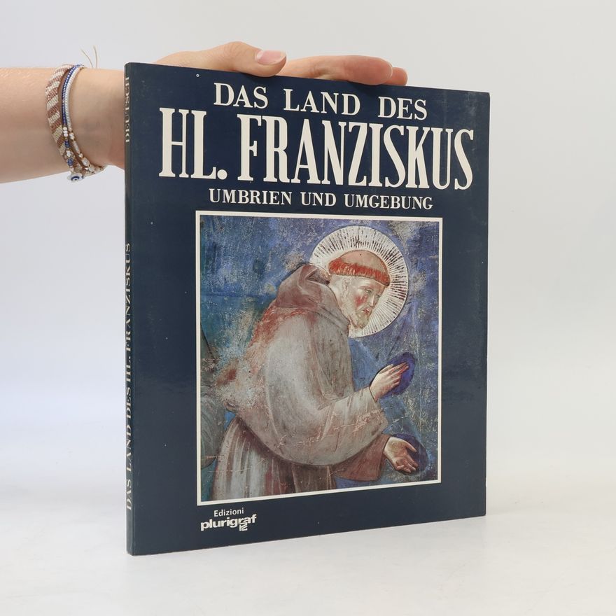 Luciano Canonici Das Land des Hl. Franziskus. Umbrien und Umgebung