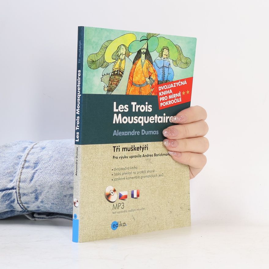 Alexandre Dumas der Ältere Tři mušketýři = Les trois mousquetaires