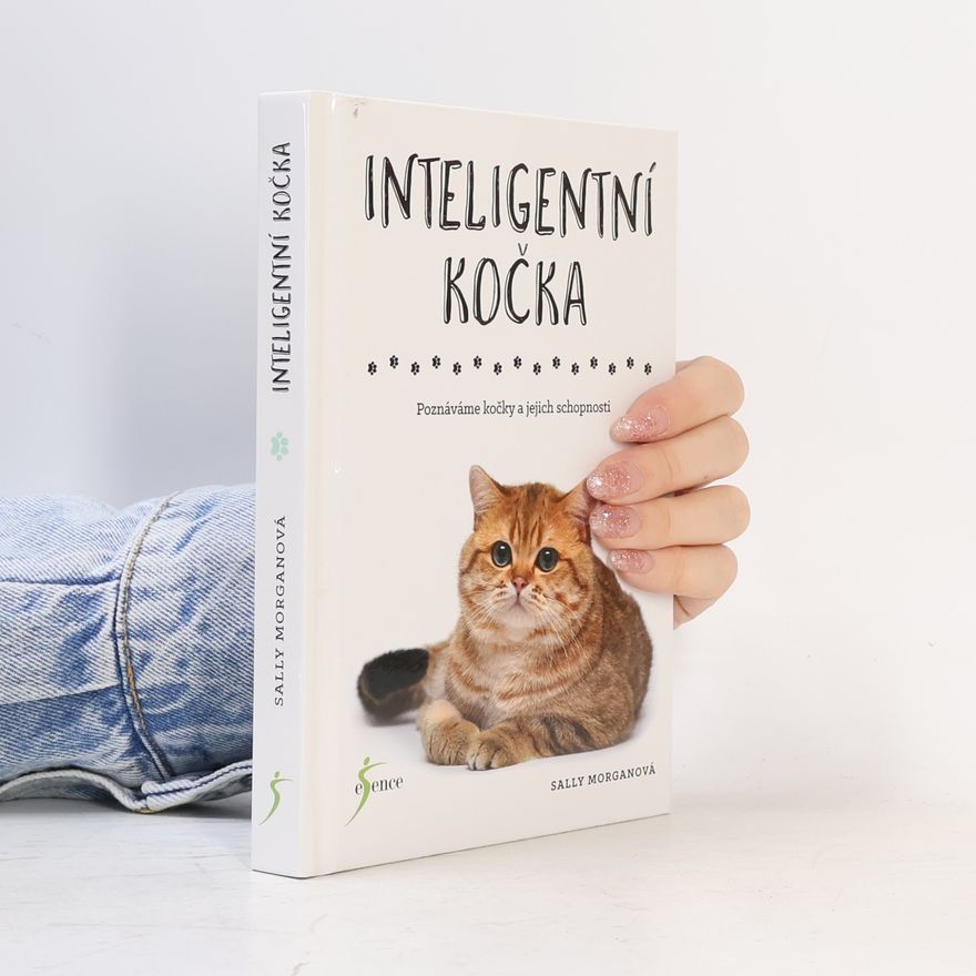 Sally Morgan Inteligentní kočka : poznáváme kočky a jejich schopnosti