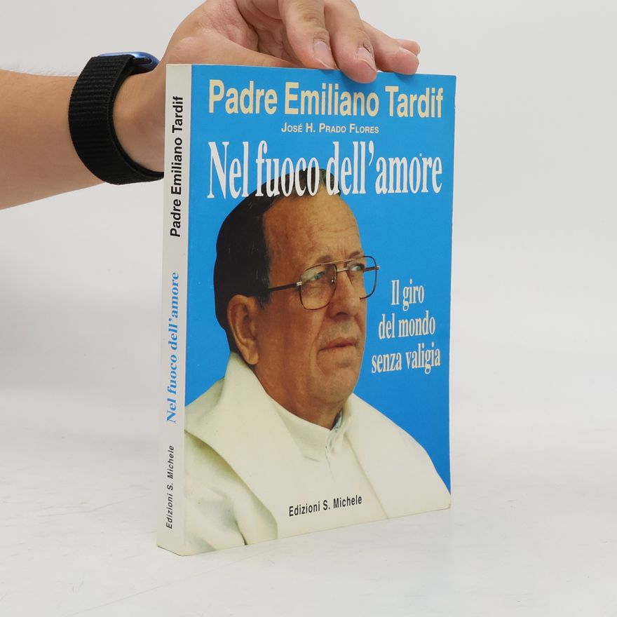 Emiliano Tardif Nel fuoco dell’amore