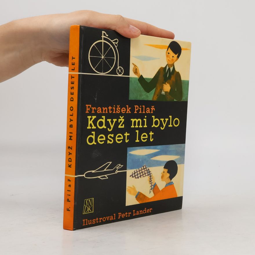 František Pilař Když mi bylo deset let