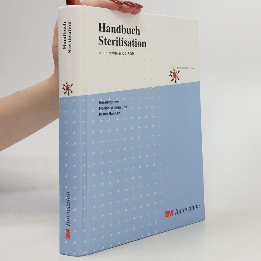 Florian Weinig Handbuch Sterilisation mit interaktiver CD-ROM, Lehr- und Lernbuch für die Fachkundelehrgänge 1 und 2 der DGSV und des SVLS