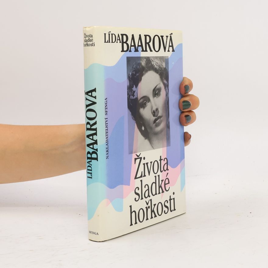 Lída Baarová Života sladké hořkosti