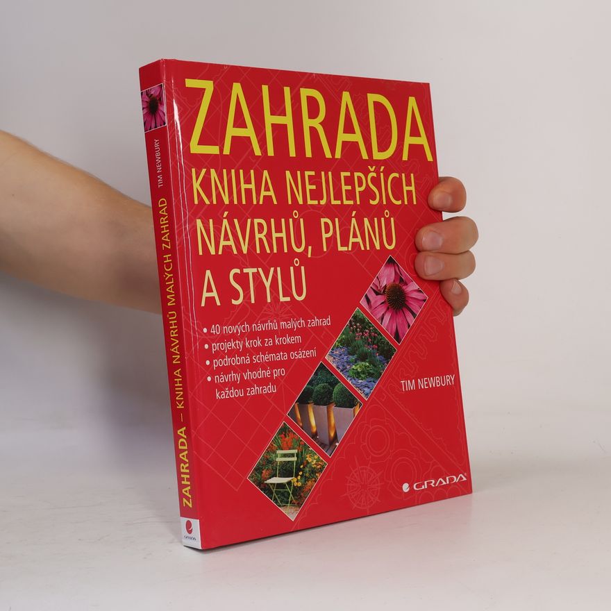 Tim Newbury Zahrada: Kniha nejlepších návrhů, plánů a stylů