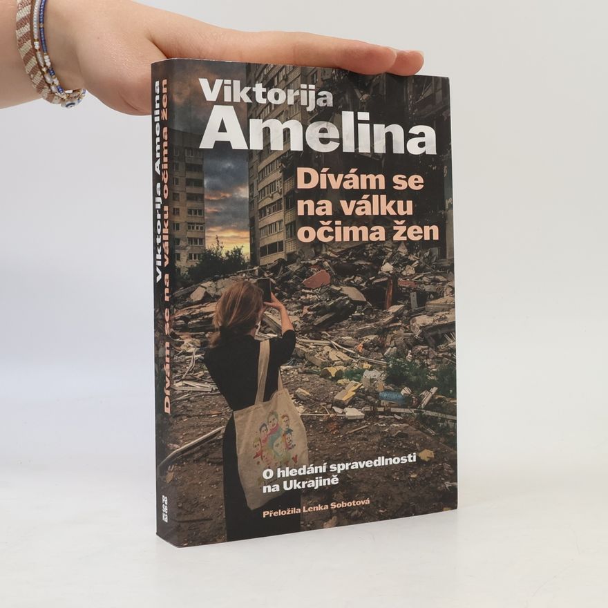 Viktoria Amelina Dívám se na válku očima žen