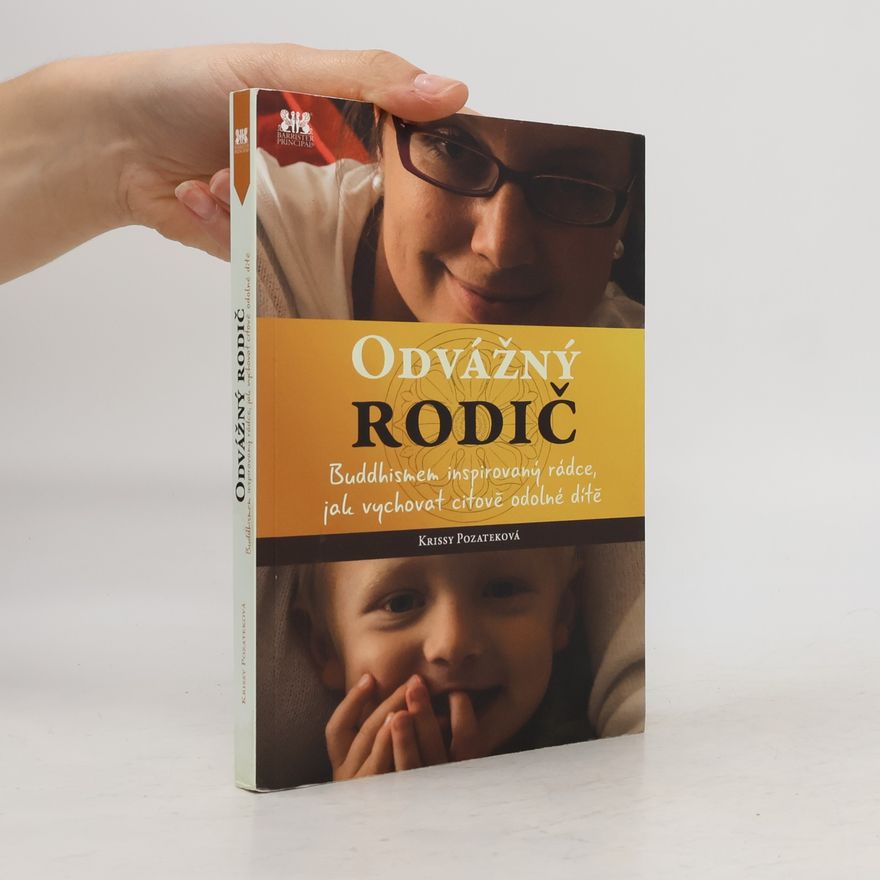 Naďa Funioková Odvážný rodič. Buddhismem inspirovaný rádce, jak vychovat citově odolné dítě