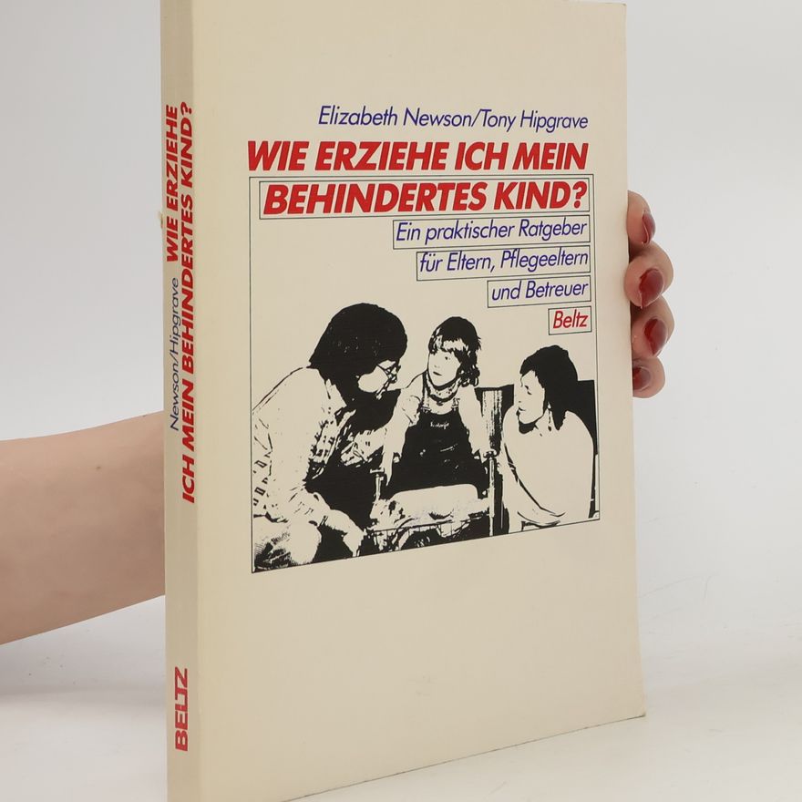 Tony Hipgrave Wie erziehe ich mein behindertes Kind?