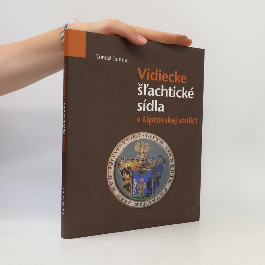 Tomáš Janura Vidiecke šlachtické sídla v Liptovskej stolici