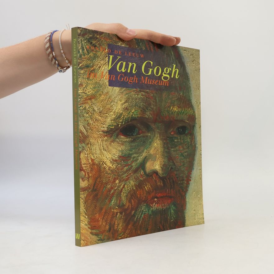 Ronald de Leeuw Van Gogh im Van Gogh Museum