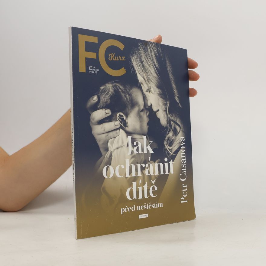 Kolektiv autorů FC Kurz 3/2023. Jak ochránit dítě před neštěstím
