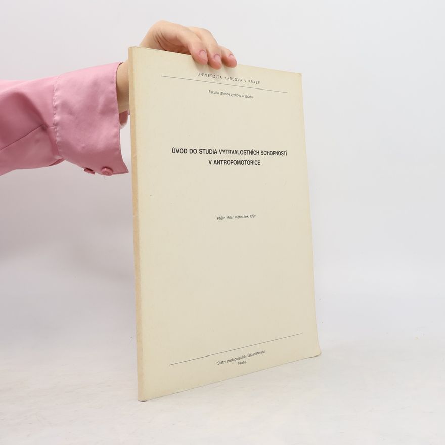Milan Kohoutek Úvod do studia vytrvalostních schopností v antropomotorice
