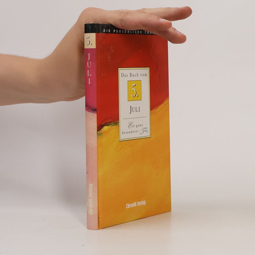 Carsten Wember Die Persönliche Chronik. 5. Juli. Das Buch vom 5. Juli. Ein ganz besonderer Tag.