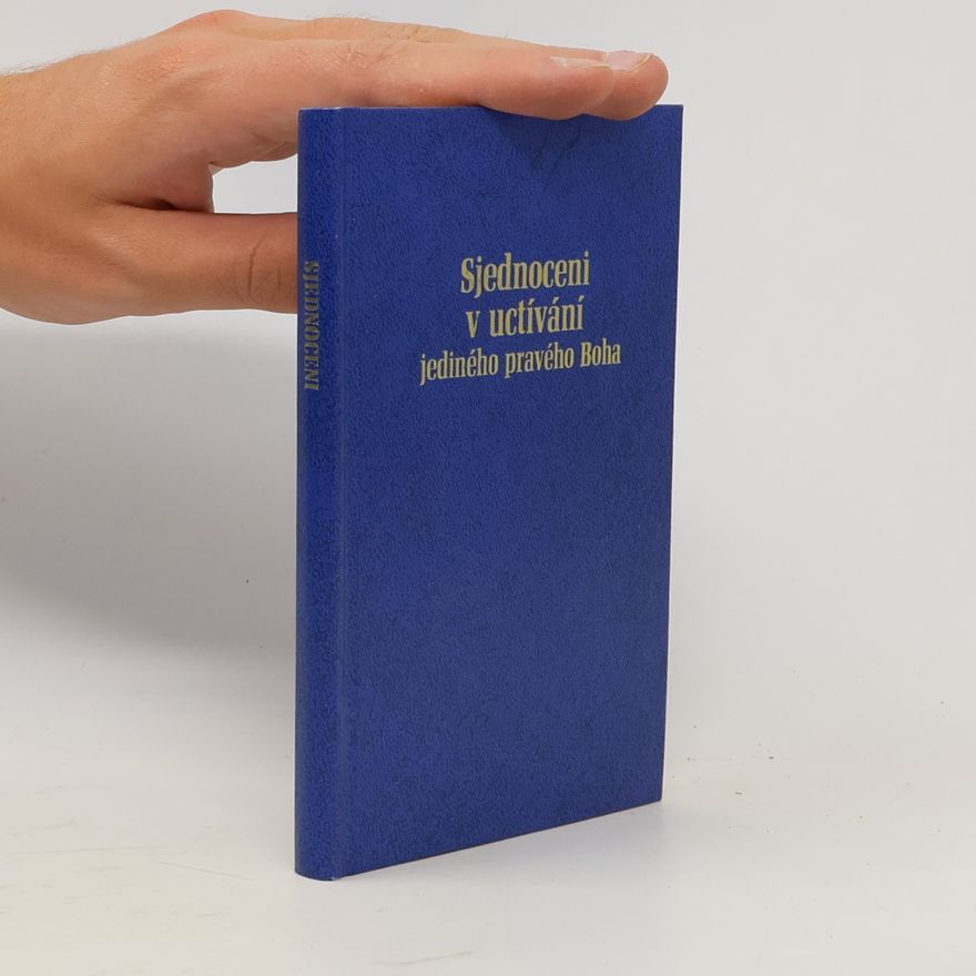 Collectif d'auteurs Sjednoceni v uctívání jediného pravého Boha