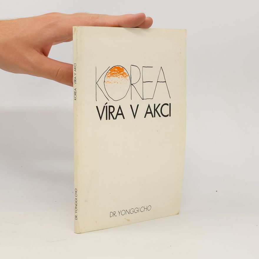 Yonggi Cho Korea - Víra v akci